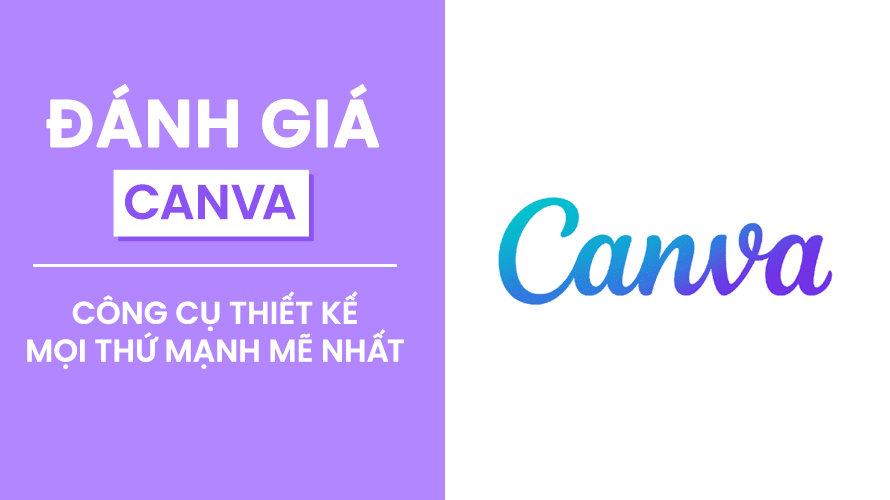 Đánh giá Canva Đánh Giá Canva Pro - Công Cụ #1 Để Thiết Kế Mọi Thứ