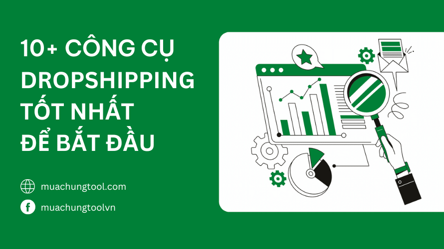 10+ Công Cụ Dropshipping Tốt Nhất Để Bắt Đầu