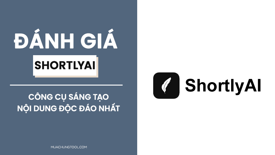 đánh giá ShortlyAI Đánh giá ShortlyAI - Công cụ sáng tạo nội dung độc đáo nhất