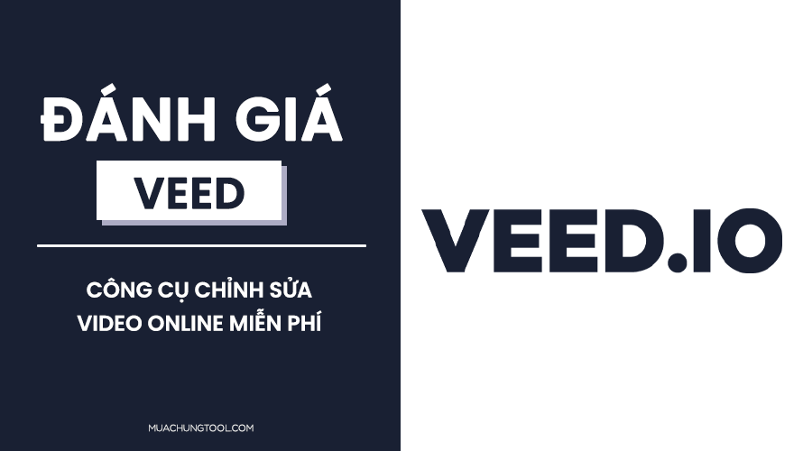 Đánh Giá VEED - Công Cụ Chỉnh Sửa Video Online Miễn Phí