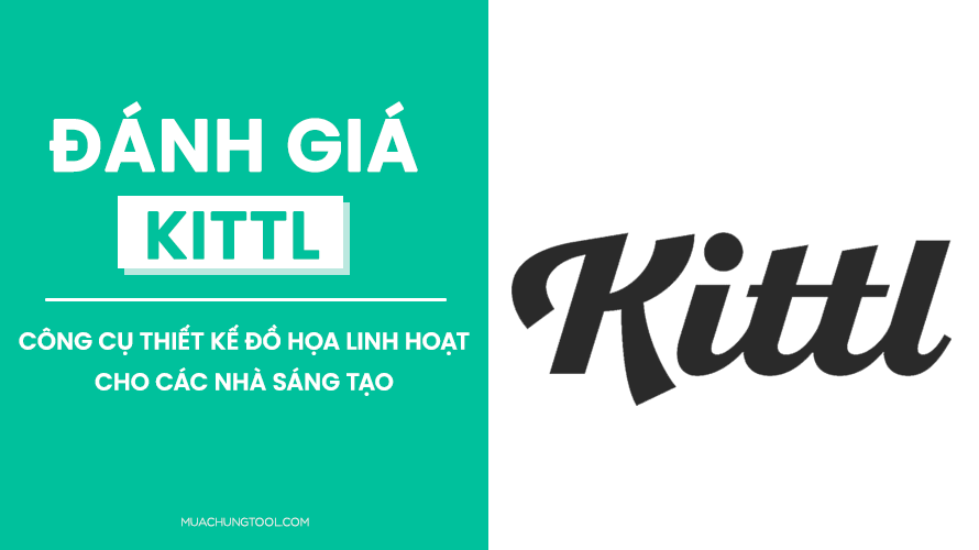 Đánh Giá Kittl - Công Cụ Thiết Kế Đồ Họa Linh Hoạt Cho Các Nhà Sáng Tạo