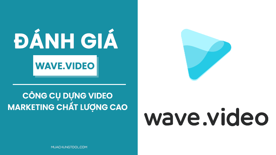 Đánh Giá Wave Video - Công Cụ Dựng Video Marketing Chất Lượng Cao