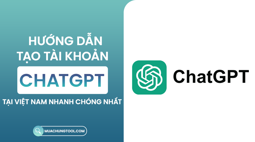 Tạo Tài Khoản ChatGPT Hướng Dẫn Tạo Tài Khoản ChatGPT Tại Việt Nam Nhanh Chóng Nhất