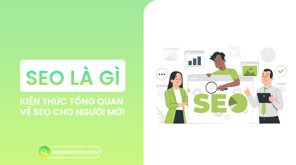 SEO là gì SEO Là Gì? Kiến Thức Tổng Quan Về SEO Cho Người Mới