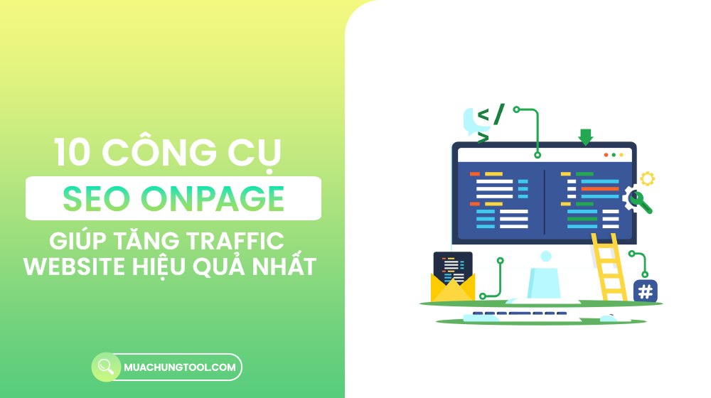 10 Công Cụ SEO Onpage Giúp Tăng Traffic Website Hiệu Quả Nhất
