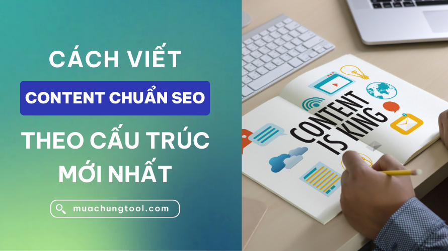 cách viết content chuẩn seo Cách Viết Content Chuẩn SEO Theo Cấu Trúc Mới Nhất