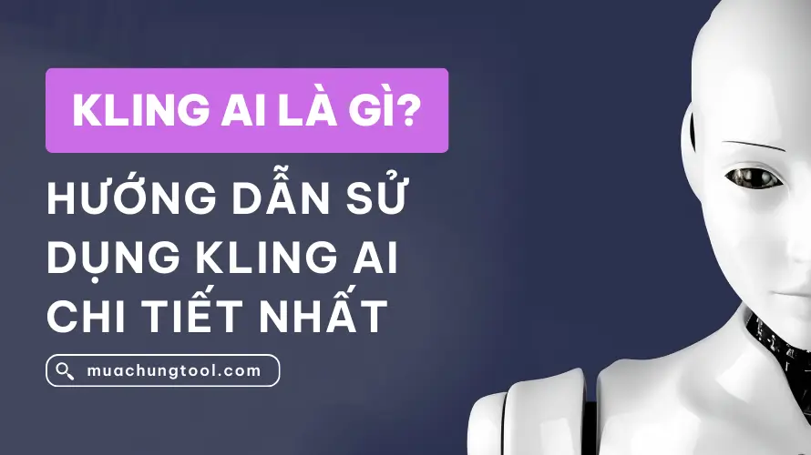 kling ai là gì Kling AI Là Gì Hướng Dẫn Sử Dụng Kling AI Chi Tiết Nhất