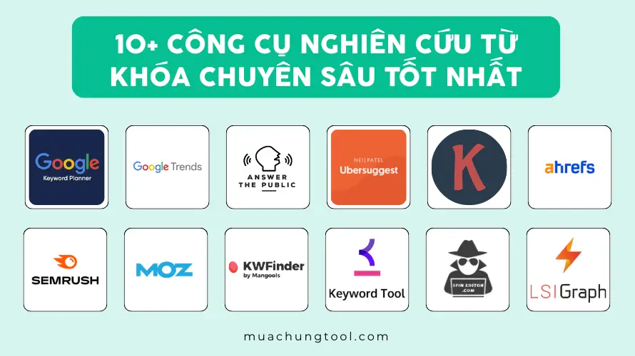 Danh Sách Công Cụ Nghiên Cứu Từ Khóa Chuyên Sâu Tốt Nhất