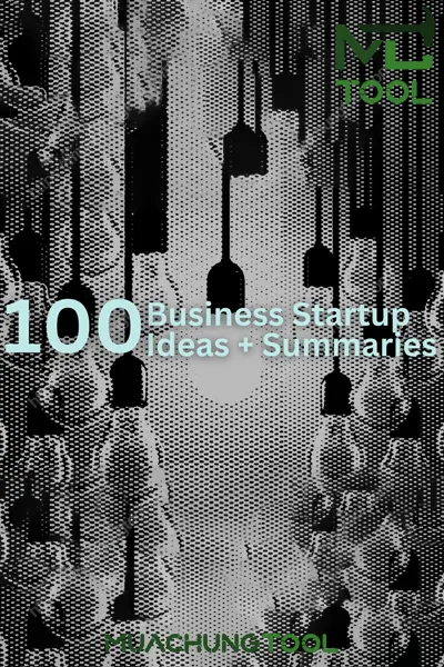 100x Business Start Up Summaries