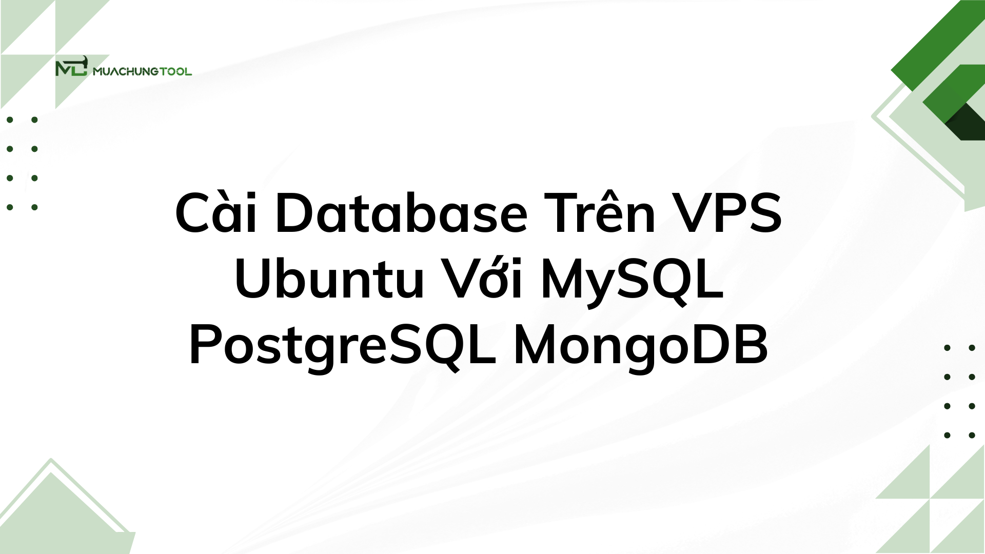 Cài Database Trên VPS Ubuntu Với MySQL PostgreSQL MongoDB