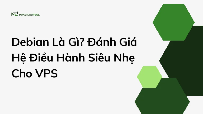Debian Là Gì Đánh Giá Hệ Điều Hành Siêu Nhẹ Cho VPS