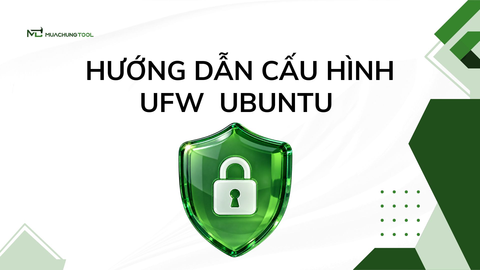Hướng Dẫn Cấu Hình Tường Lửa UFW Trên VPS Ubuntu Chi Tiết